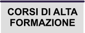 CORSI DI ALTA FORMAZIONE