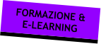 FORMAZIONE & E-LEARNING