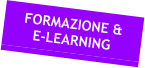 FORMAZIONE & E-LEARNING