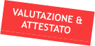 VALUTAZIONE & ATTESTATO