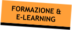 FORMAZIONE & E-LEARNING