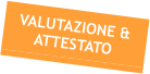 VALUTAZIONE & ATTESTATO