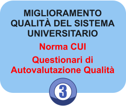 3 MIGLIORAMENTO QUALIT DEL SISTEMA UNIVERSITARIO Norma CUI Questionari di Autovalutazione Qualit